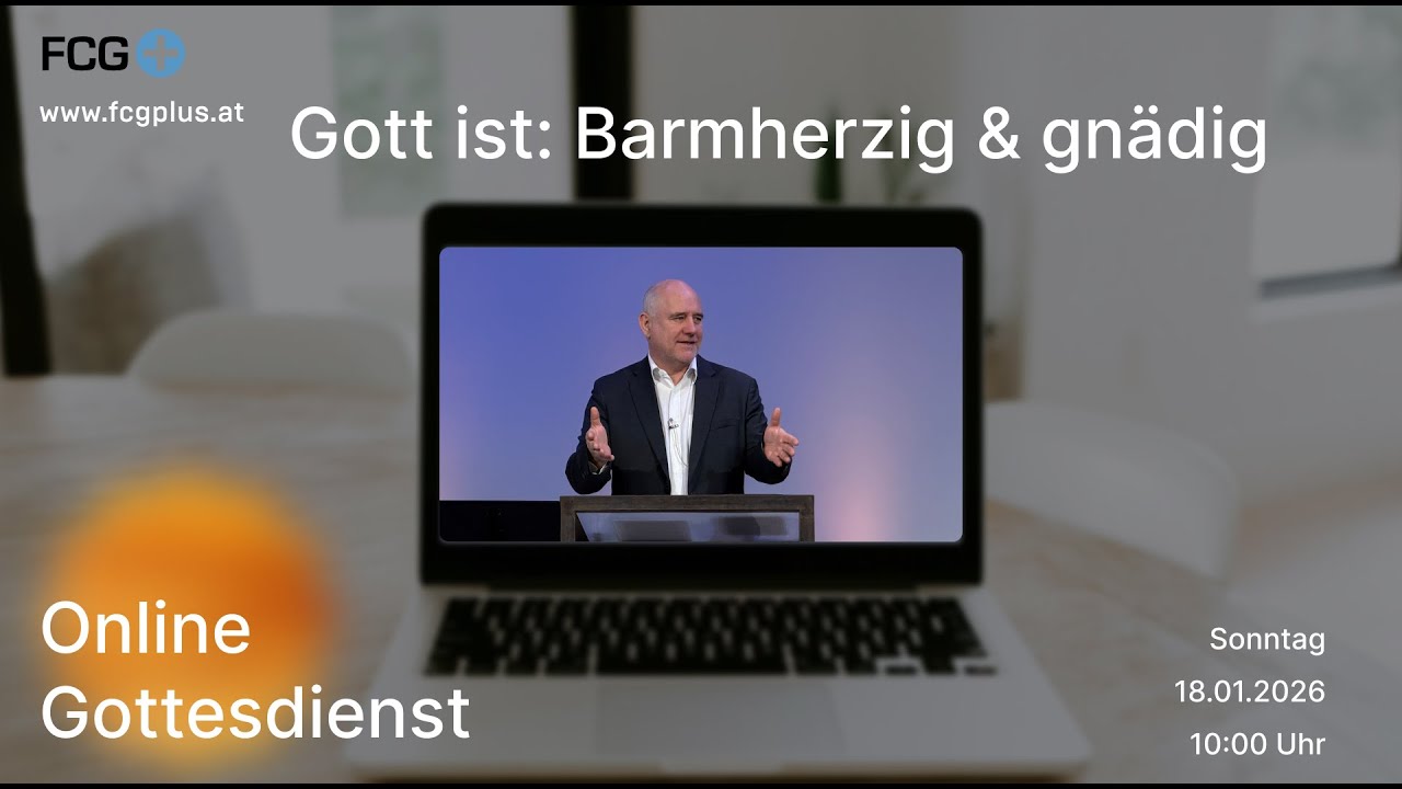 Online Gottesdienst: Gott ist: Barmherzig & gnädig (Pastor Martin Griesfelder)