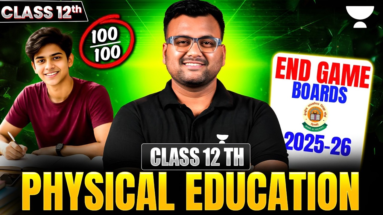 Class 12 Physical Education &ndash; END GAME 🔥 | Final Revision for Boards 2026 | Mission 100/100 💪