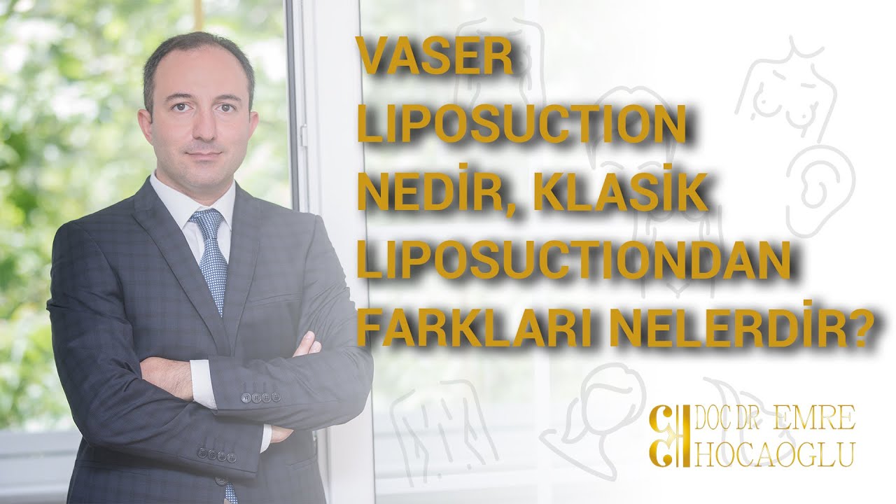 Vaser Liposuction Nedir, Klasik Liposuctiondan Farkları Nelerdir ? - Doç. Dr. Emre Hocaoğlu