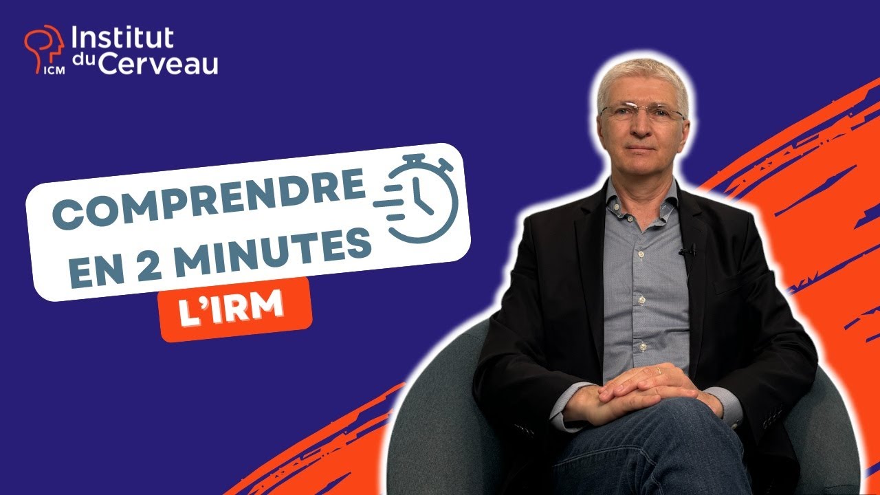 Comprendre en 2 minutes : l'IRM