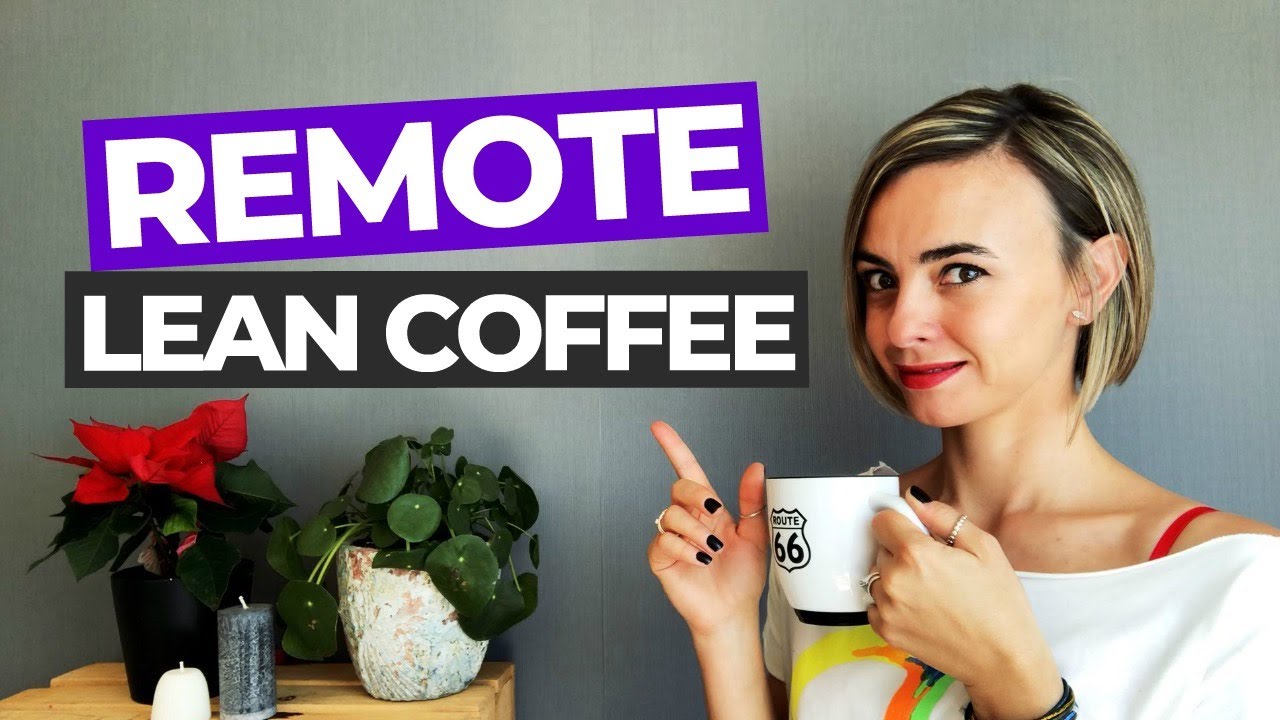 Remote | How To Run A Remote Meeting With Lean Coffee