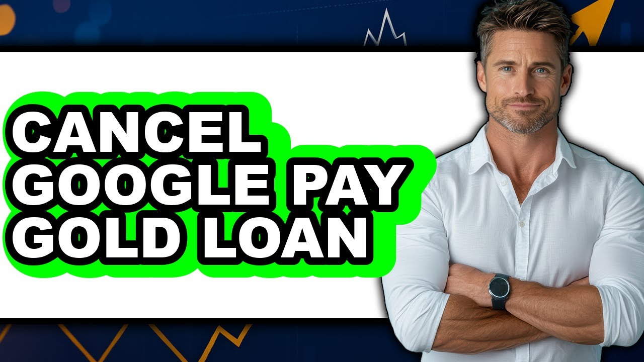 How to Cancel Google Pay Gold Loan - Step by Step