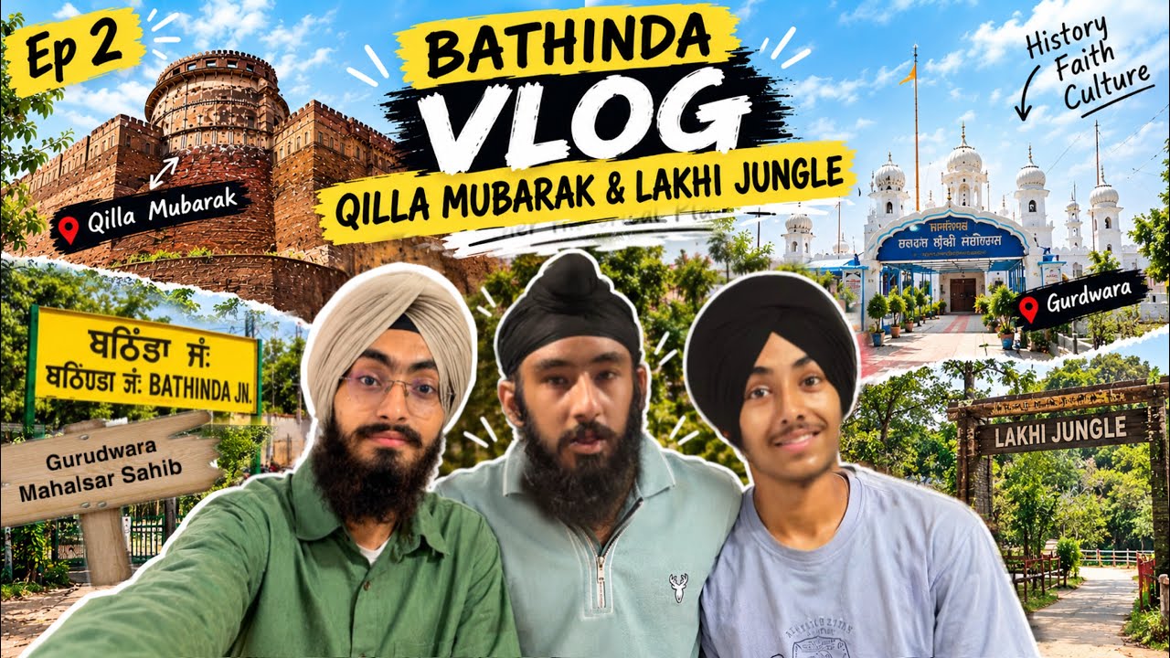 Bathinda Vlog Ep 2 | Exploring Qilla Mubarak & Lakhi Jungle | Hidden Historical Places of Punjab