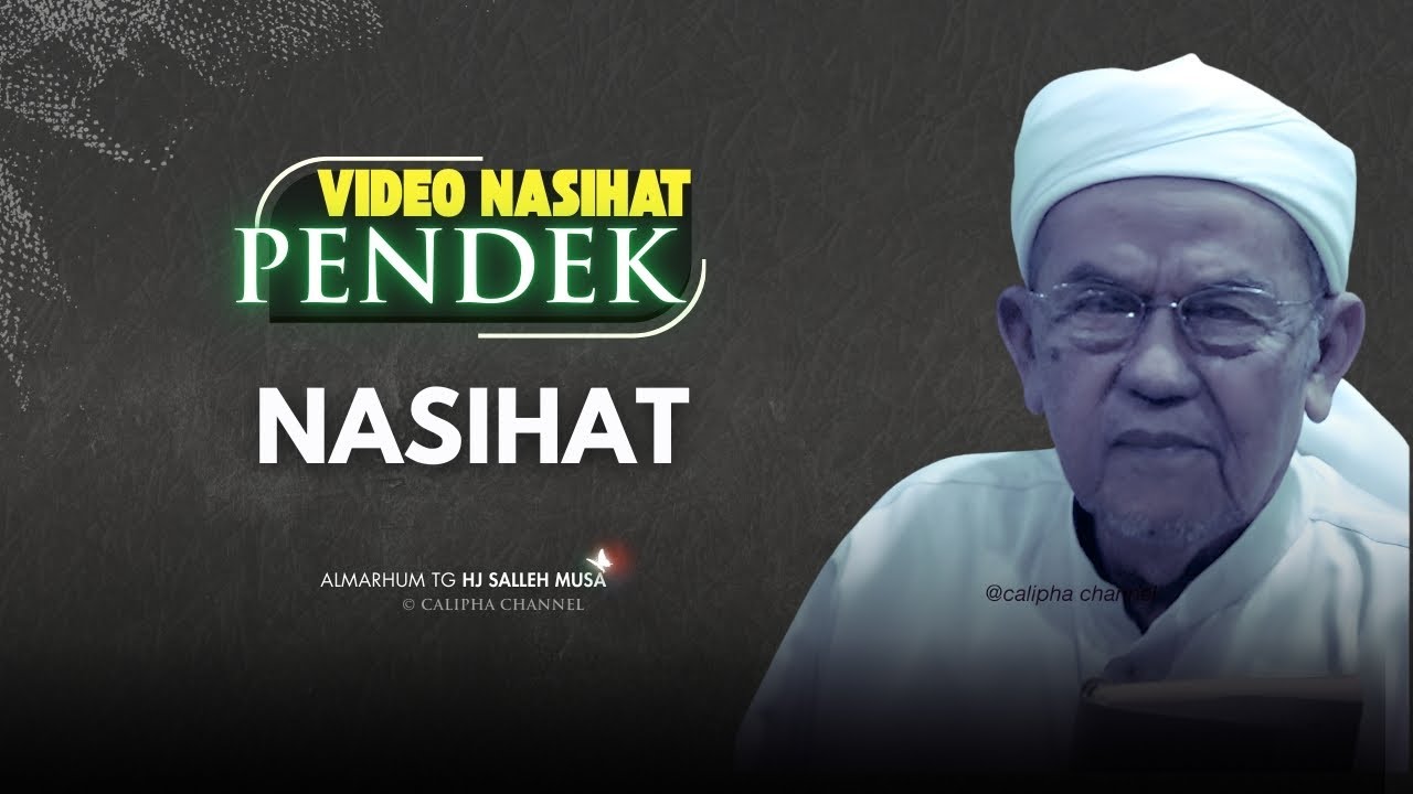 ALMARHUM TG HJ SALLEH MUSA - JANGAN MARAH, SAYA NASIHAT