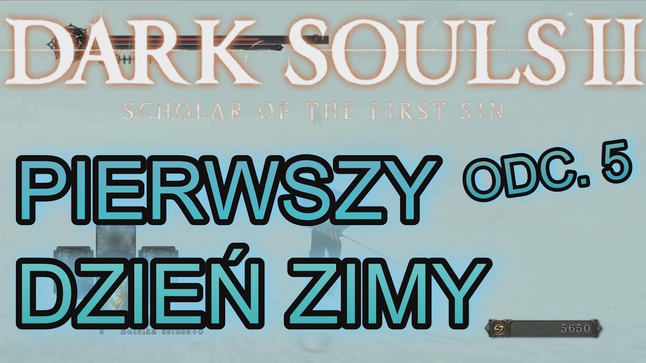 RAMUSOWE DARK SOULS 2 ODC. 5 - PIERWSZY DZIEŃ ZIMY