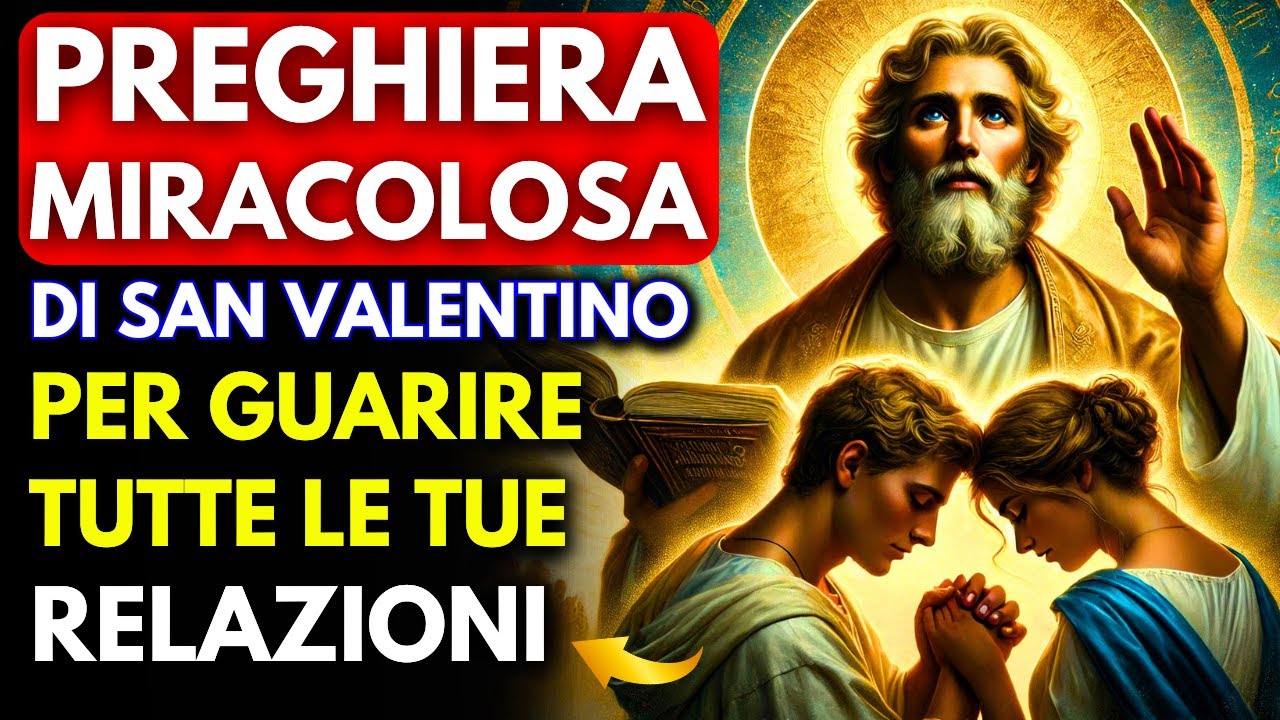 Preghiera di San Valentino Rinnova le Tue Relazioni! Più Amore, Armonia e Tranquillità!🌟