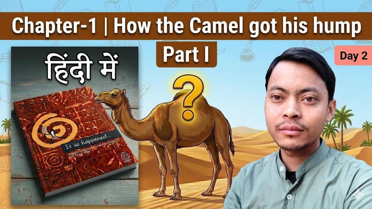 NCERT Class 8 English Chapter 1 | How the Camel Got His Hump | Part 2 Full Explanation in Hindi