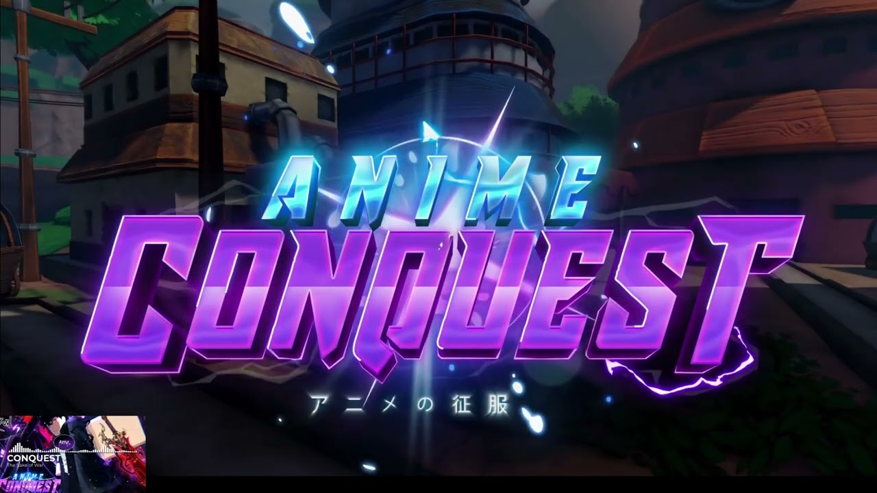 ANIME CONQUEST RELEASE SOON