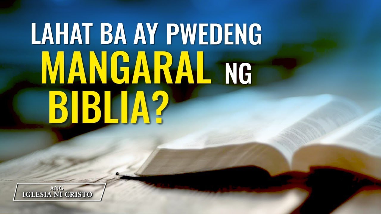 Lahat Ba Ay Pwedeng Mangaral Ng Biblia? | Ang Iglesia Ni Cristo