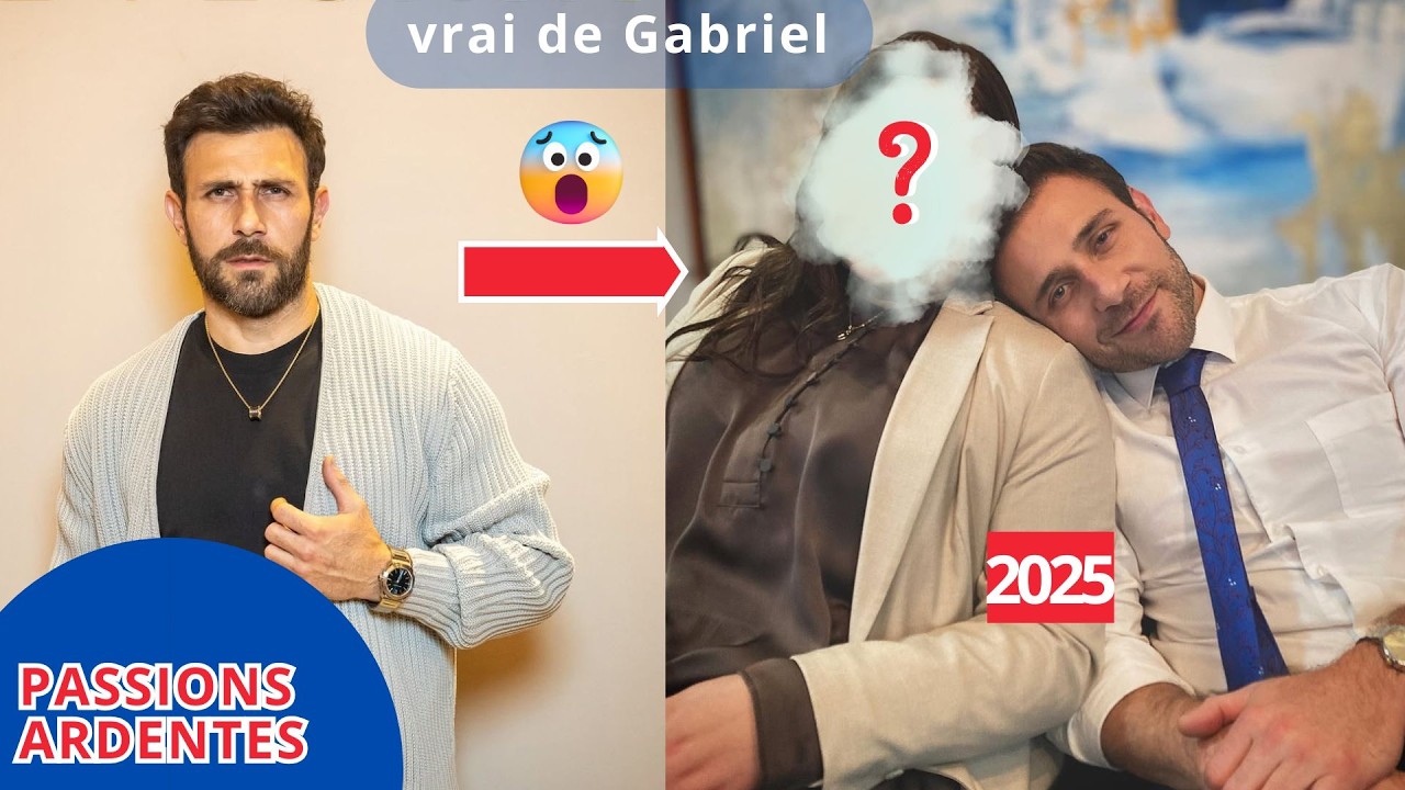 Gabriel dans la vraie vie en 2025 - L'histoire de son succès / Passions Ardentes