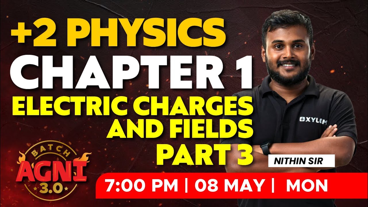 Plus Two Physics | Chapter 1 - Electric Charges And Fields / Part 3 | XYLEM Plus Two