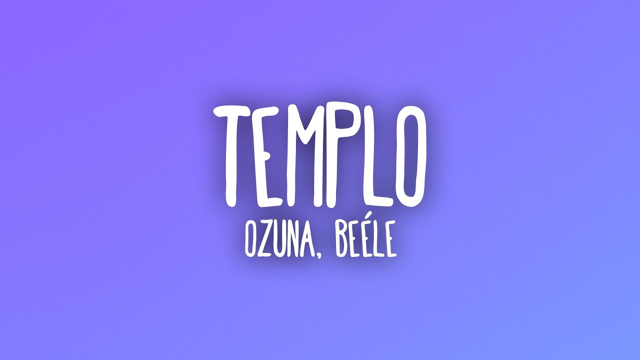 Ozuna - Templo (Letra/Lyrics) ft. Be&eacute;le