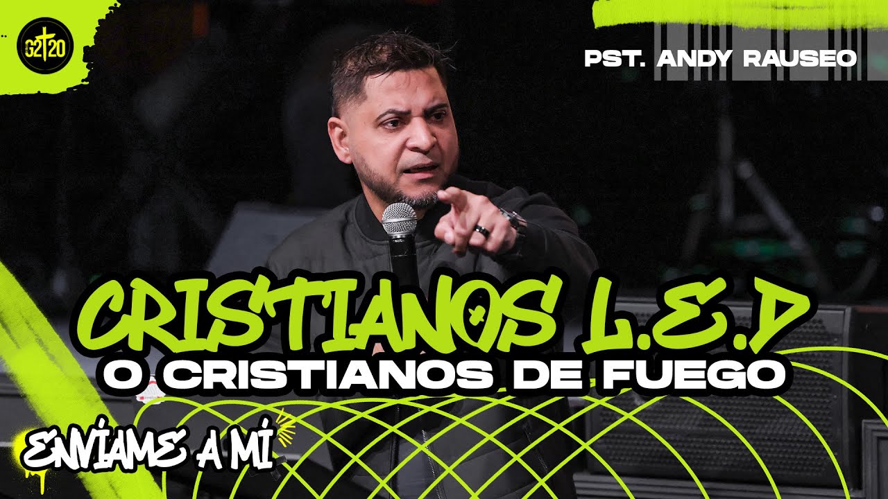 Cristianos LED o Cristianos de Fuego | Pastor Andy Rauseo | Congreso Revolución 2025 Heme Aquí