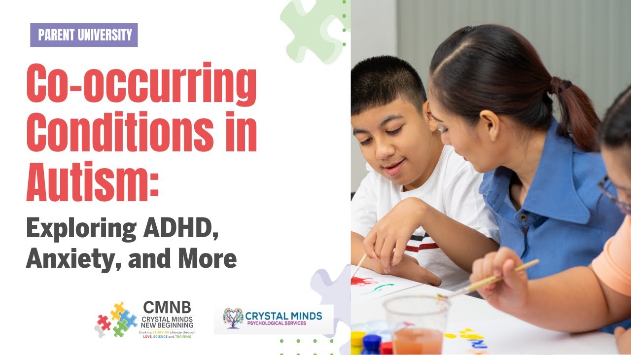 Co-occurring Conditions in Autism: Understanding and Managing ADHD, Anxiety, and More
