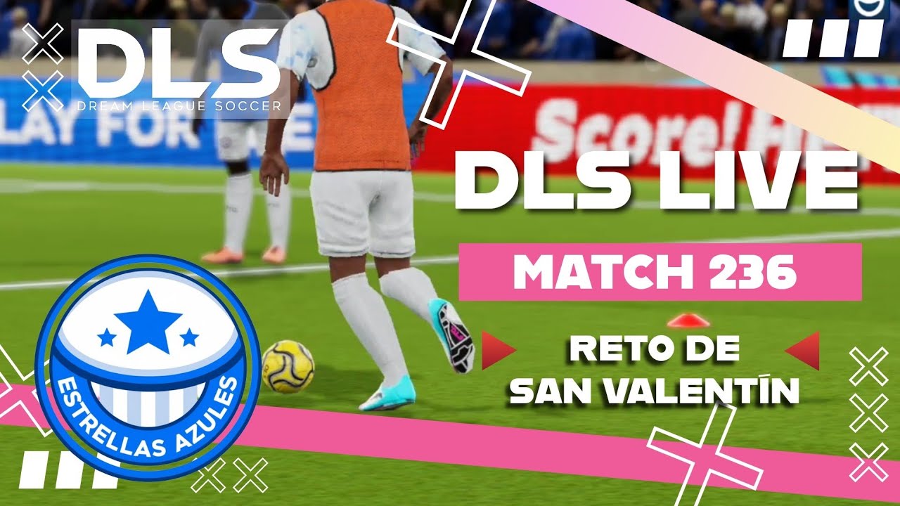 [Match 236] - RETO SAN VALENTÍN ❤️‍🩹⚽/ Dream League Soccer 2026 Live | ESTRELLAS AZULES