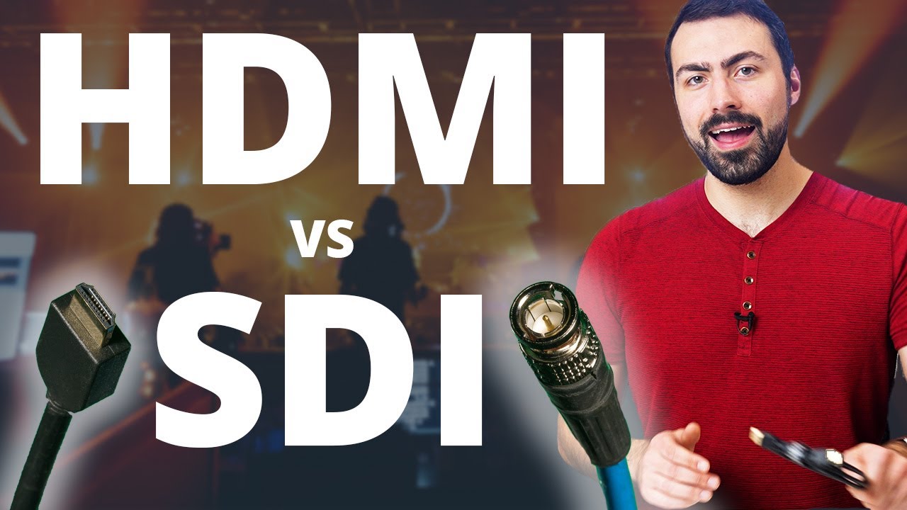HDMI vs. SDI | Level Up Your Video Transmission
