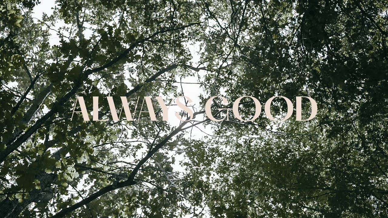 Always Good - Christian Life College Ensemble