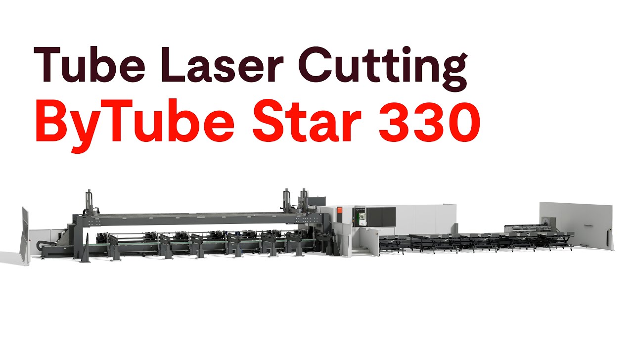 Tube Laser Cutting | ByTube Star 330 | Bystronic (English)