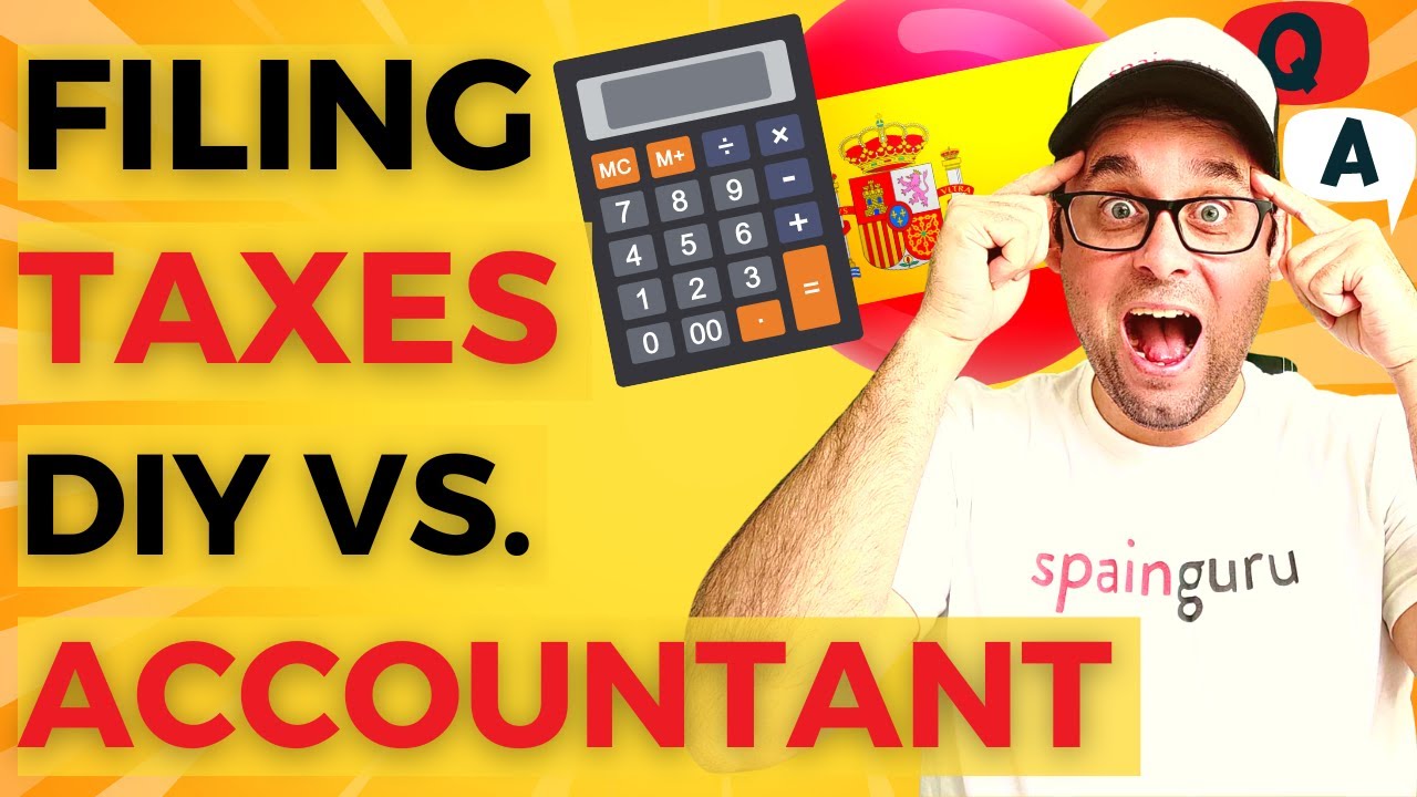 Filing taxes in Spain DIY vs tax accountant