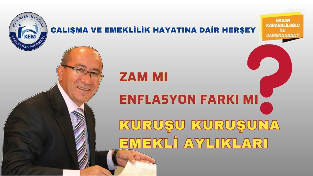 ZAM MI? ENFLASYON FARKI MI? KURUŞU KURUŞUNA EMEKLİ AYLIKLARI