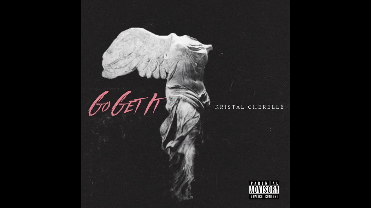 Go Get It (Official Audio)-Kristal Cherelle