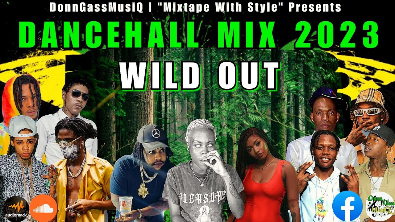 Dancehall Mix 2023 Raw: WILD OUT - Rajahwild, Roze Don, Squash, Byron Messia, M1 & More
