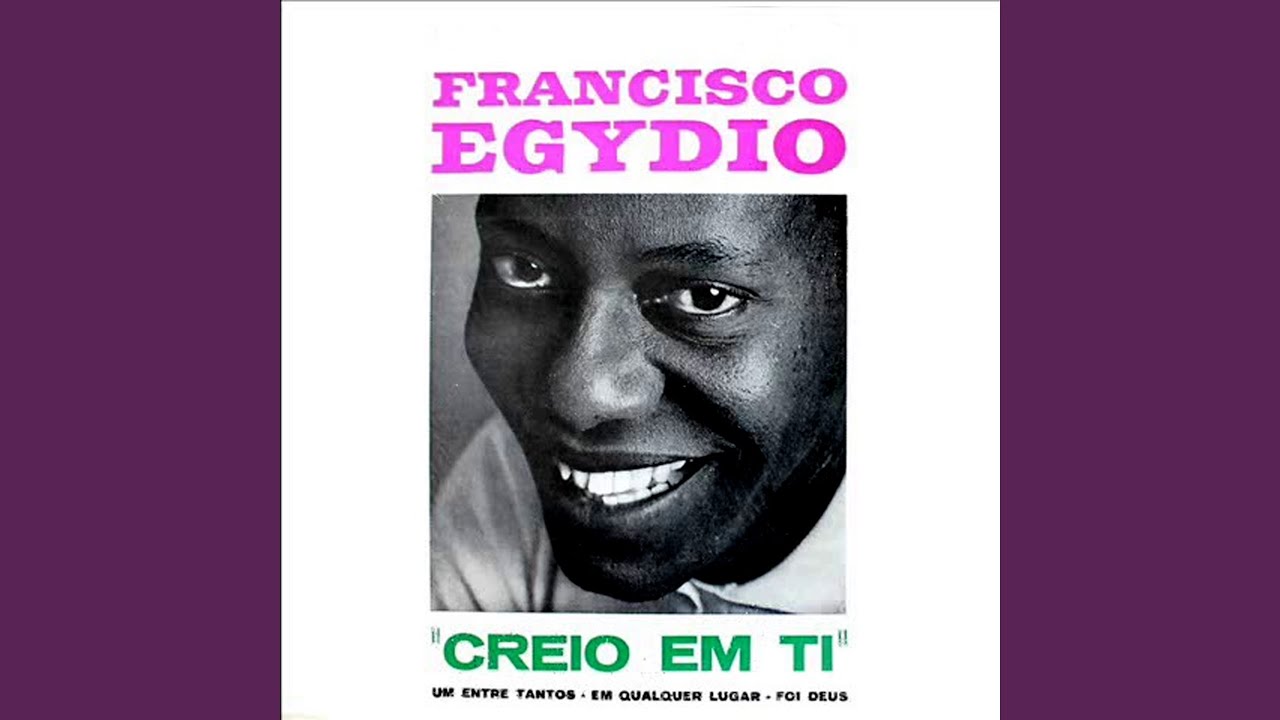 Creio Em Ti - FRANCISCO EGYDIO