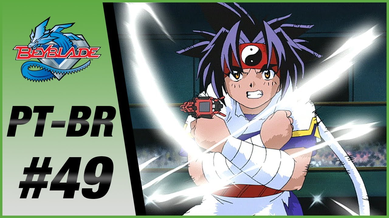 BEYBLADE PT-BR EPISÓDIO 49: SOPRA UM VENTO PERVERSO