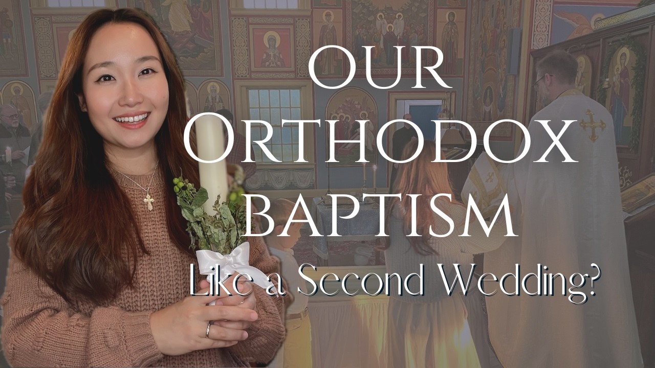 ☦️Our Orthodox Baptism & Chrismation🕊️Like a Second Wedding
