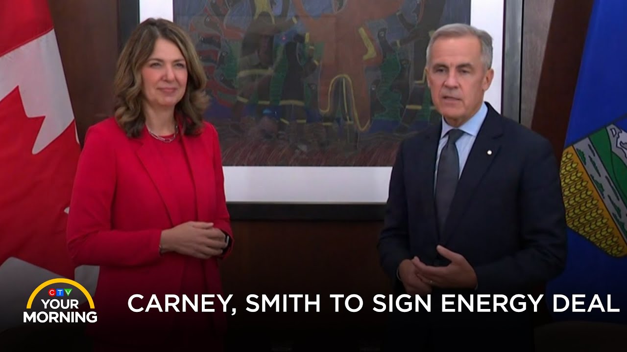 PM Carney, AB Premier Smith to Sign Energy Deal | Your Morning