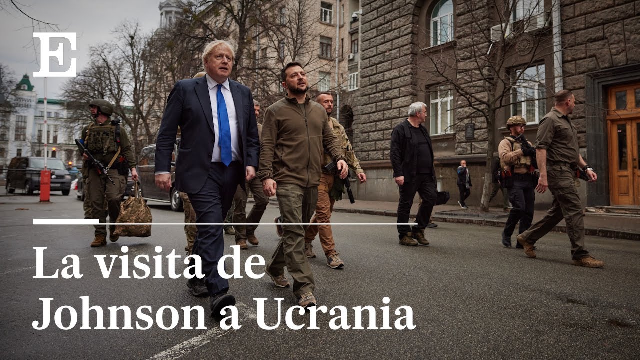 Así fue la visita de Boris Jonhson a Zelenski en Ucrania | EL PAÍS