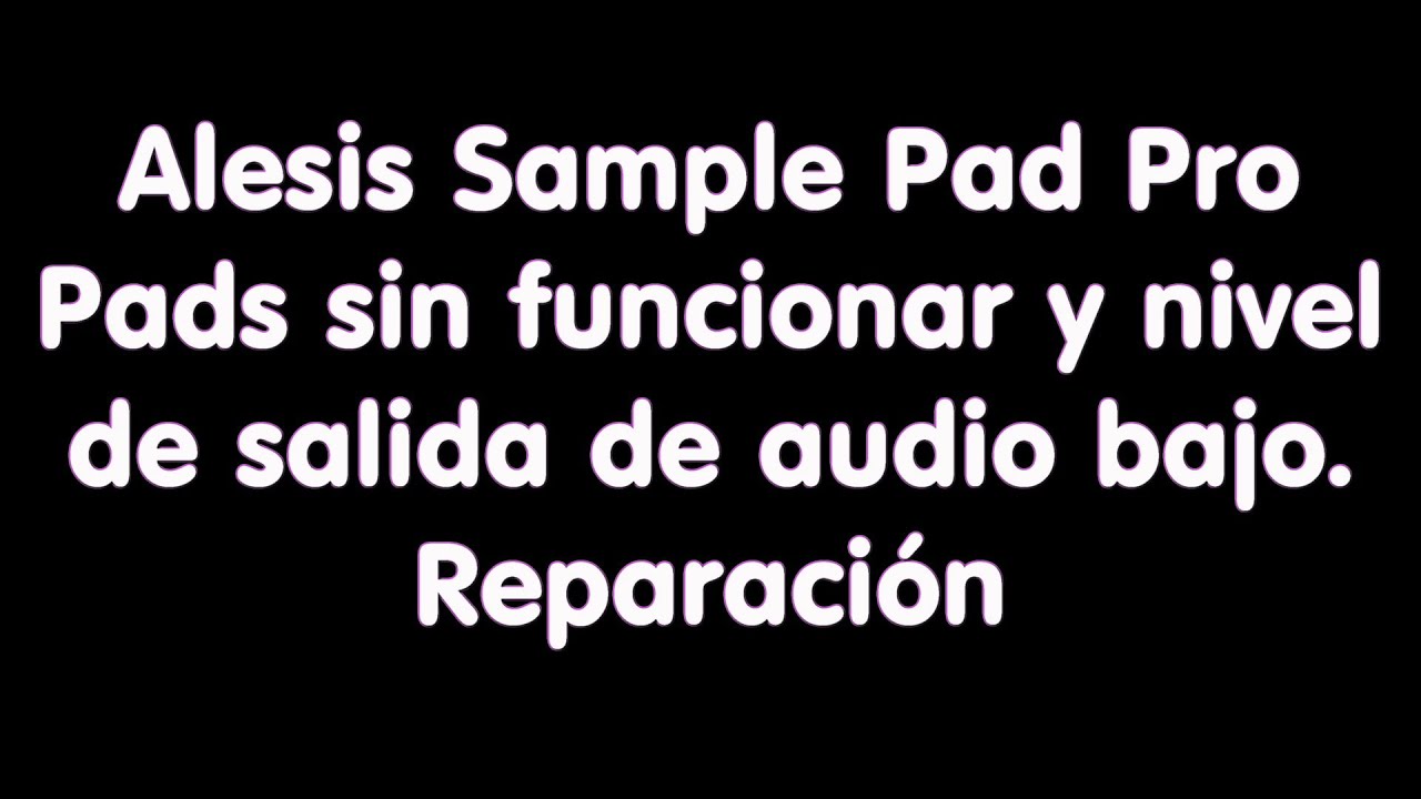 Alesis Sample Pad Pro. No suenan algunos Pads, (solución)