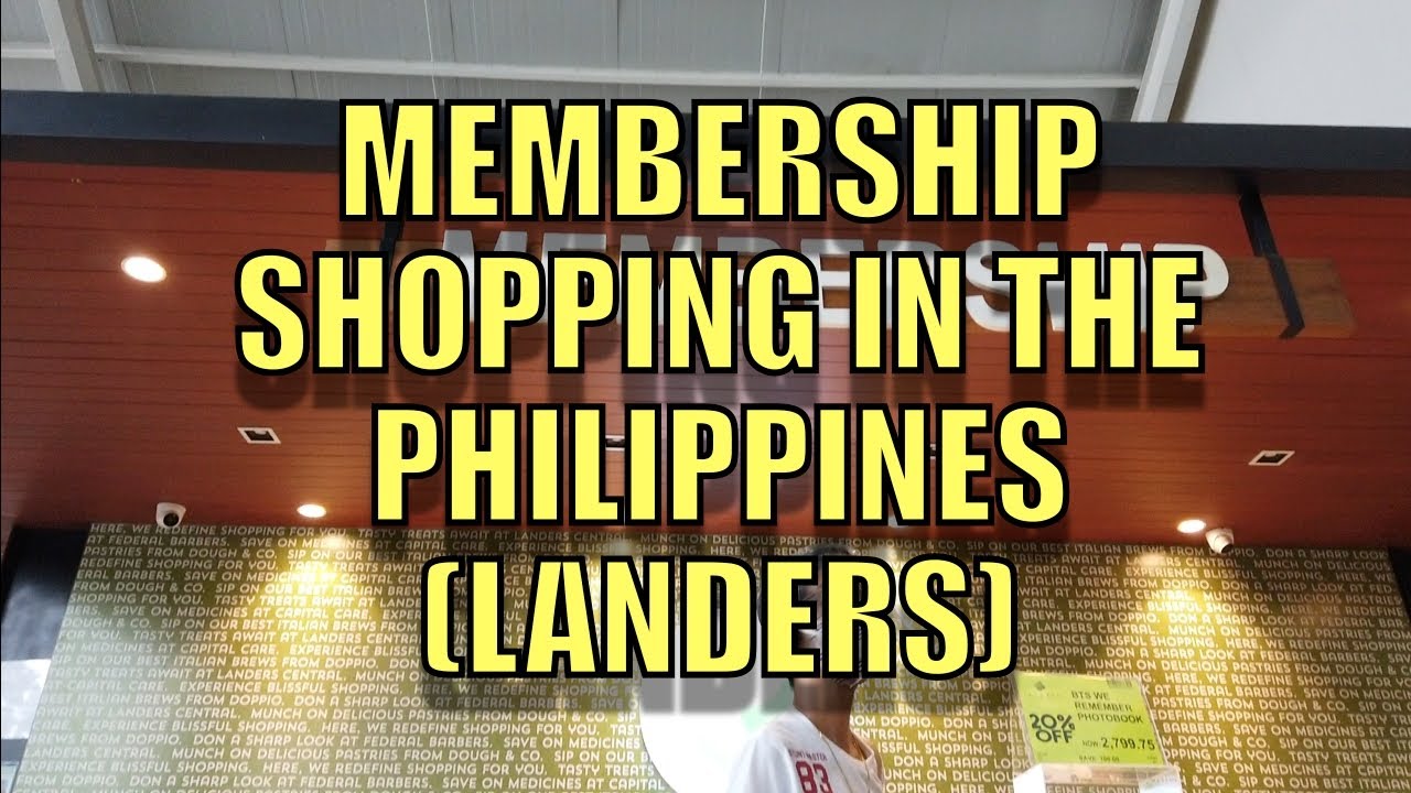 Membership Shopping In The Philippines. (Landers)