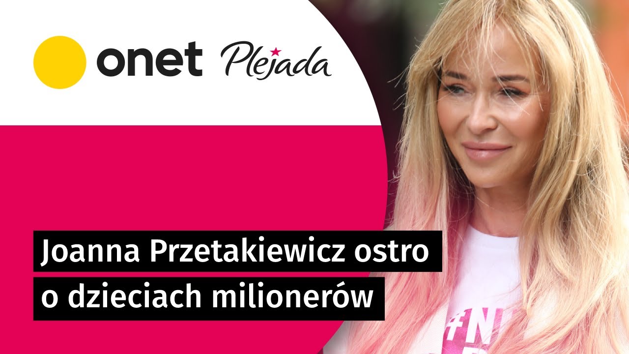 Joanna Przetakiewicz krytykuje wychowywanie dzieci w bogatych rodzinach. 