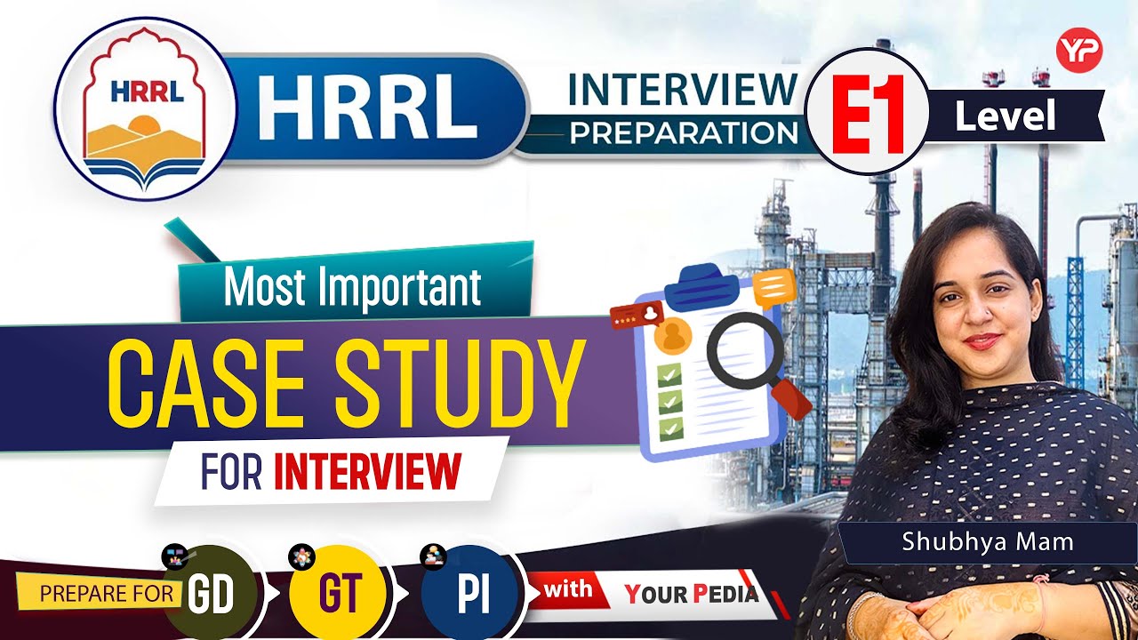 Most Important Case Study for HRRL E1 Interview | Date of GD & PI 23rd Jan | Prepare for GD, GT & PI