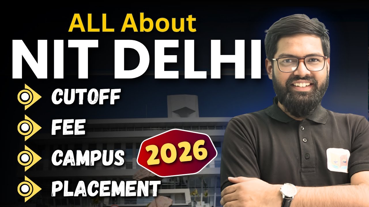 All About NIT Delhi: Fees, Cutoff, Placements & Campus Life | NIT Delhi Complete Review