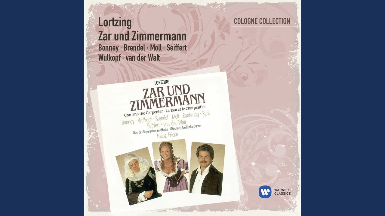 Zar und Zimmermann - Komische Oper in drei Aufz&uuml;gen, 2. Aufzug: Lieblich r&ouml;ten die Wangen