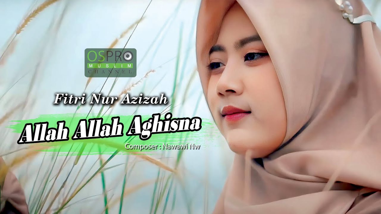 Allah Allah Aghistna Ya Rasulallah - Fitri Nur Azizah (Official Music Video)