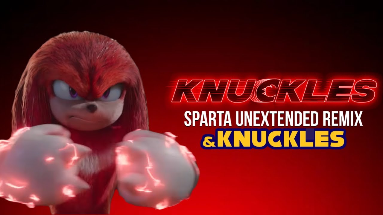 (Knuckles Trailer) Knuckles: 