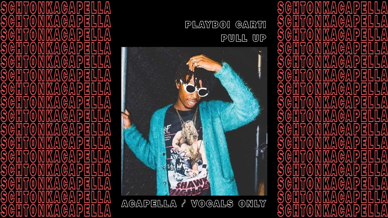Playboi Carti ~ Pull Up (Acapella/Vocals only) 157 BPM