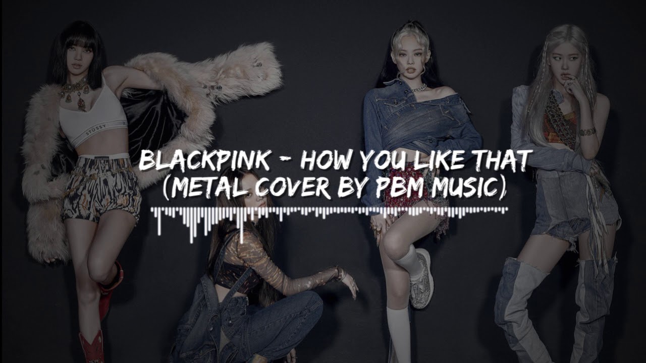 BLACKPINK - How You Like That (Metal Cover)