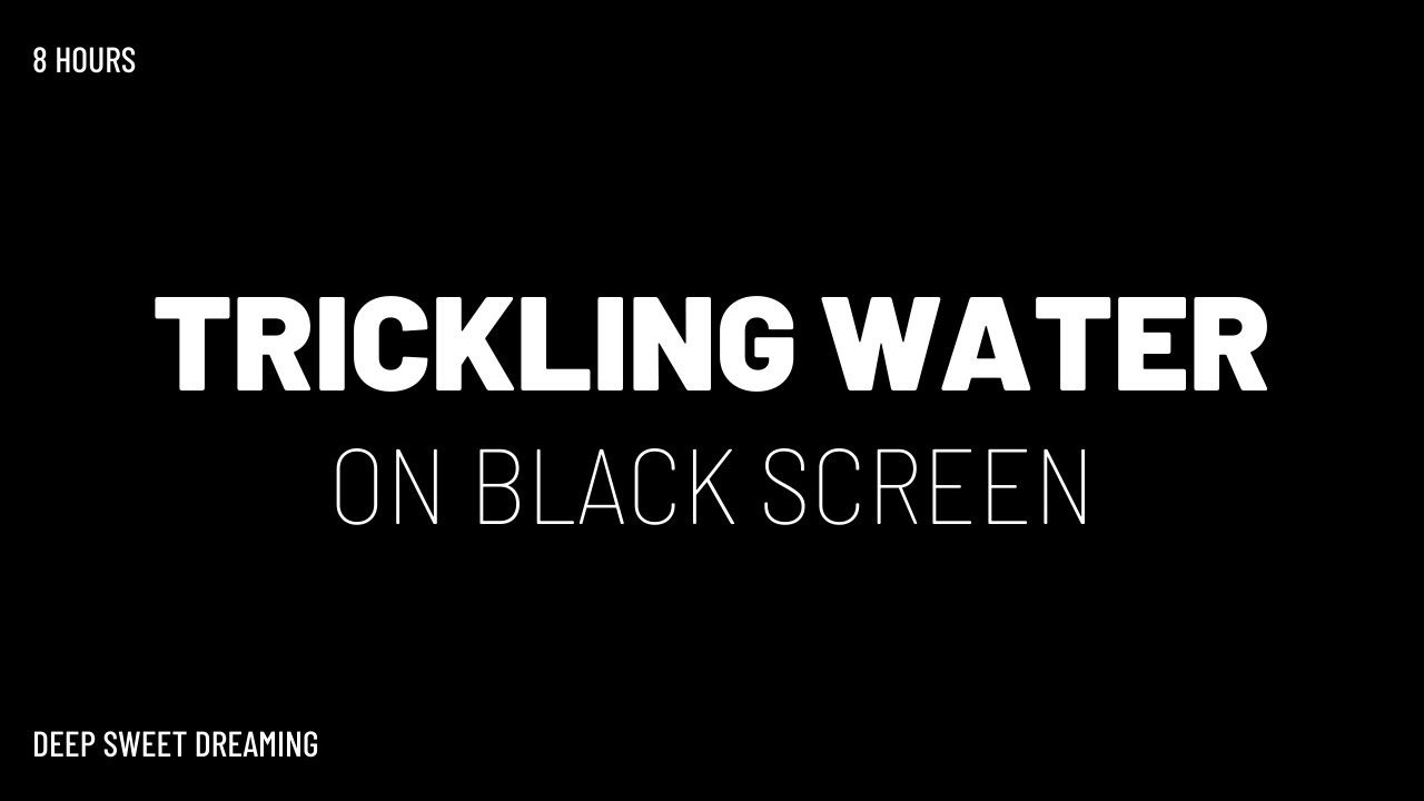 Trickling Water - 8 Hours of Nature Sounds - For Sleeping, Studying, Reading, Yoga