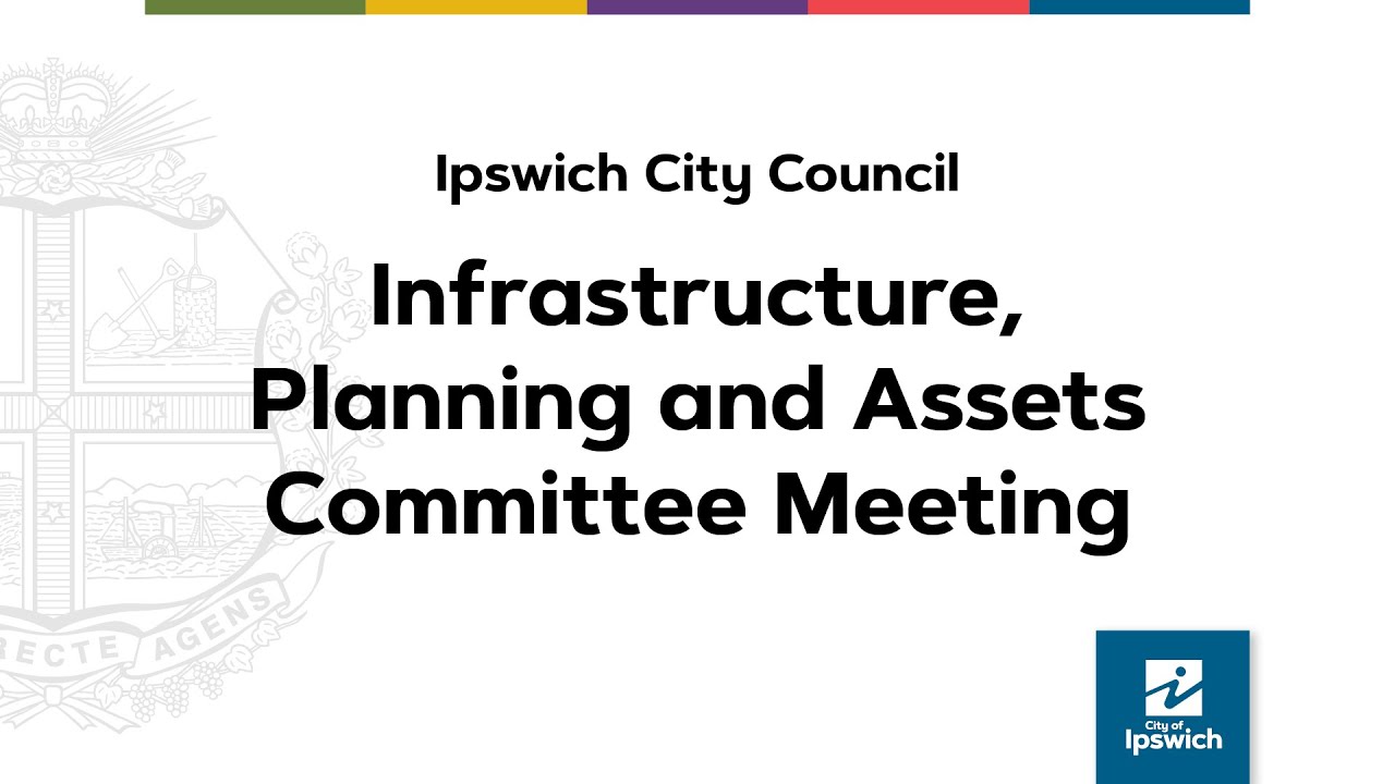 Ipswich City Council - Infrastructure, Planning and Assets Committee Meeting | 18 November 2025