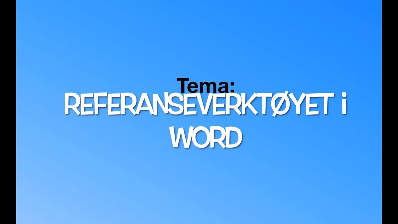 Kilder - Referanseverktøyet i Word
