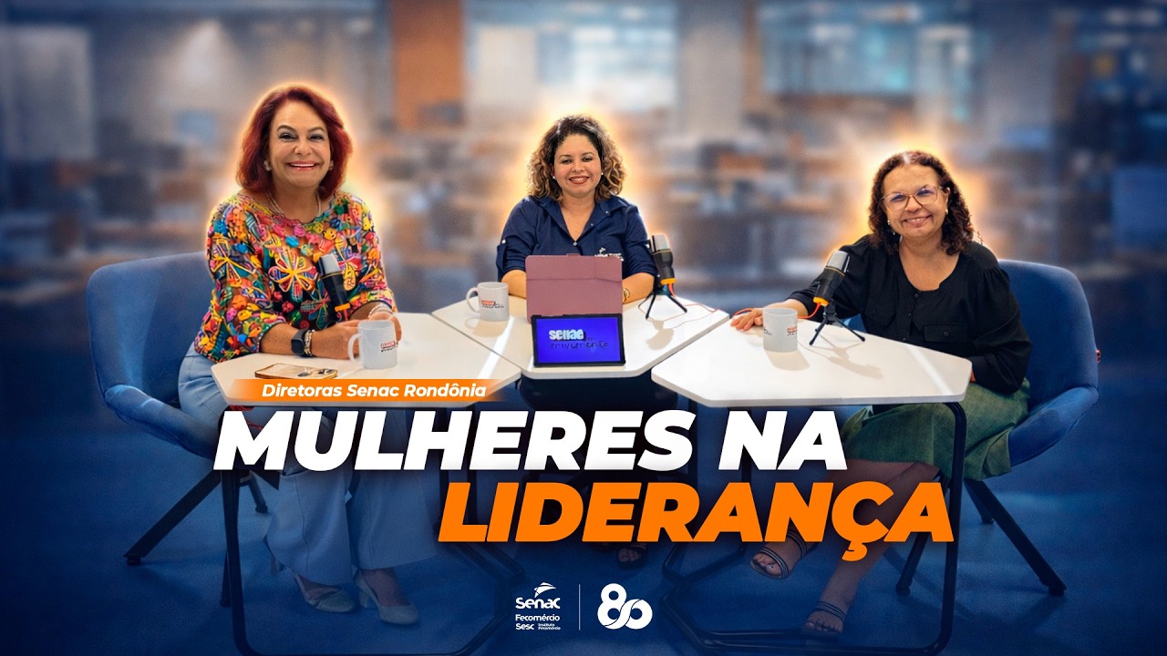 SENAC EM MOVIMENTO #2 - O Poder da Mulher no Mercado