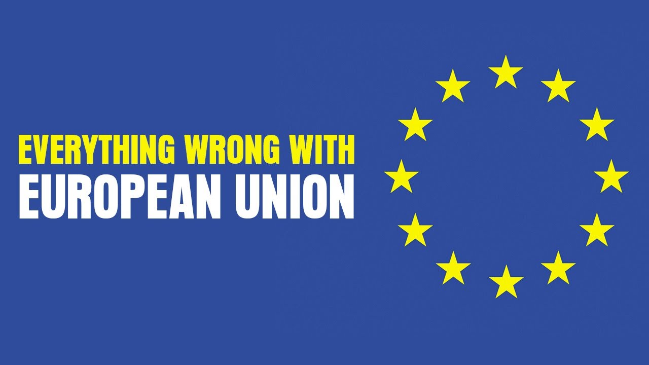 Everything Wrong With The European Union