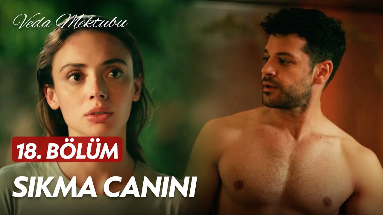 Sıkma Canını Alırım Yenisini - Veda Mektubu (18. Bölüm)