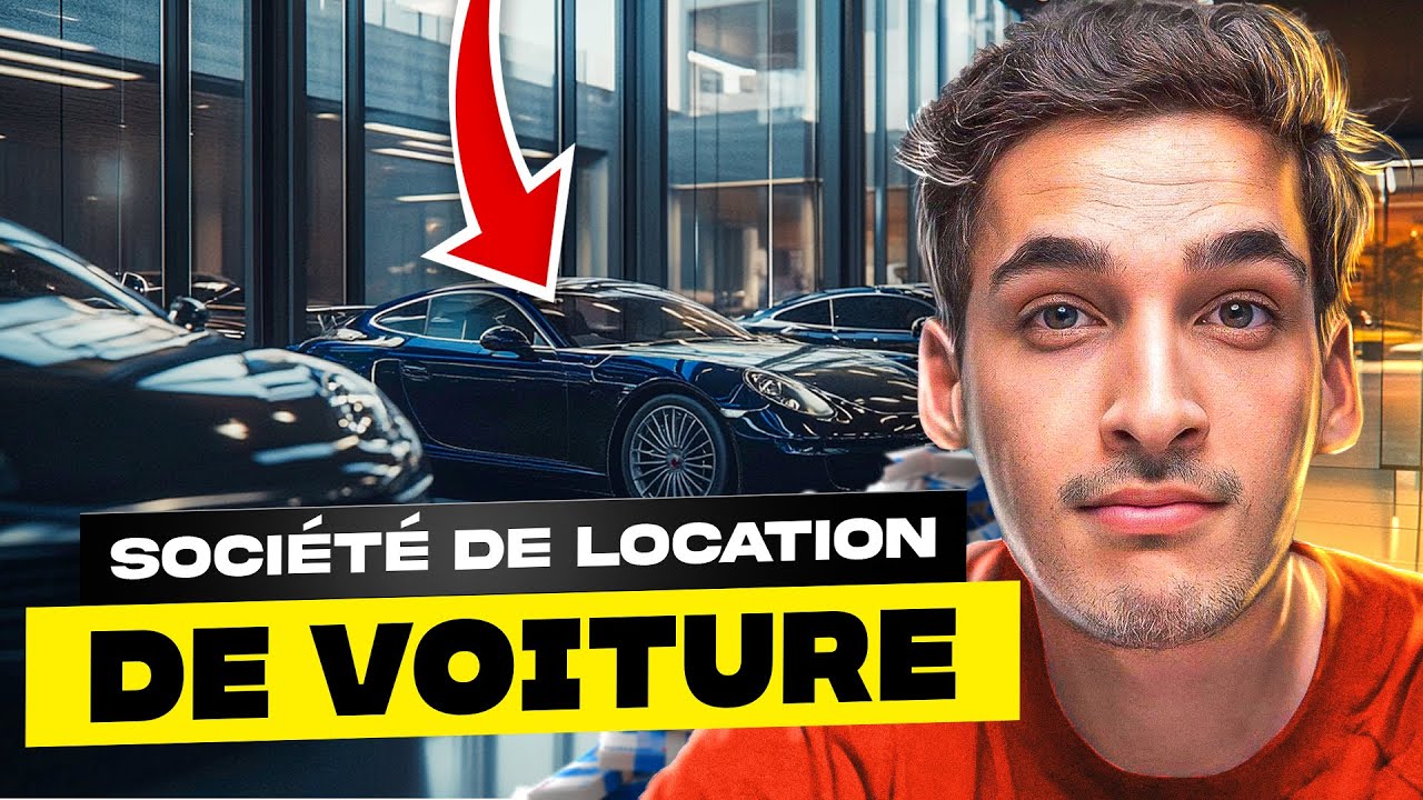 Comment créer sa société de location de voiture - guide complet