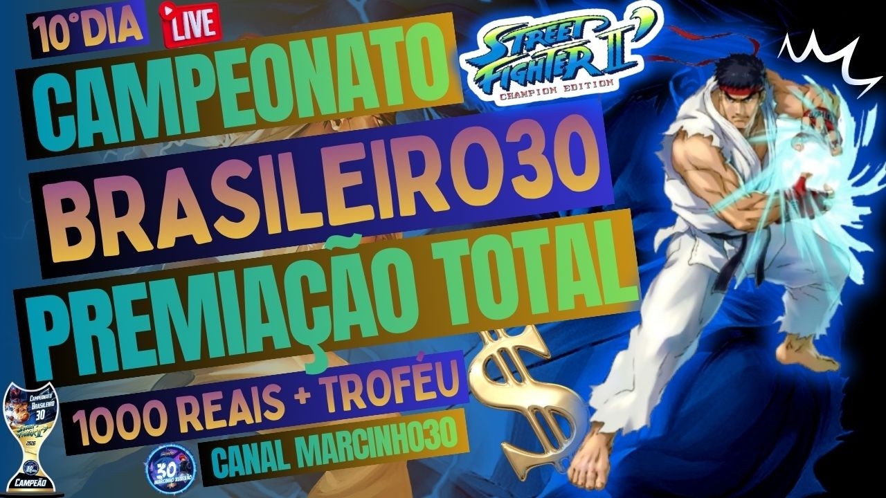 10°DIA CAMPEONATO BRASILEIRO 30 STREET FIGHTER CHAMPION EDITION PREMIAÇÃO TOTAL 1000 REAIS+TROFÉU