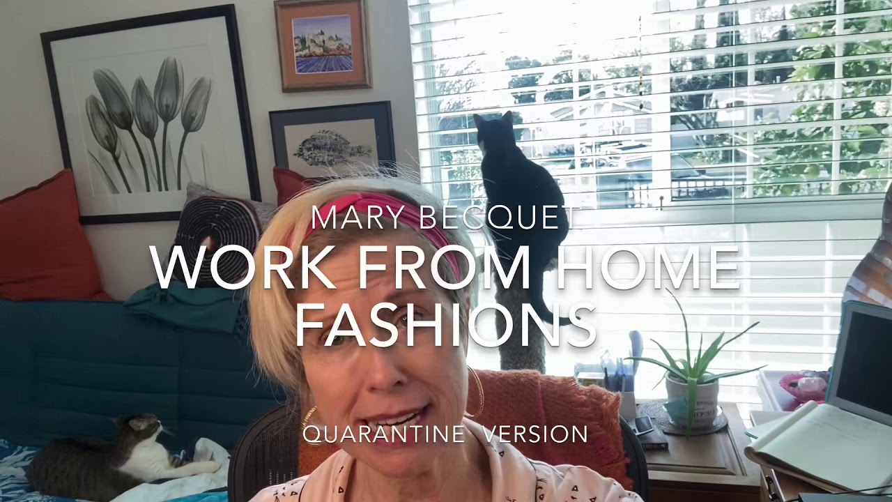 Mary Becquet Work From Home Fashions, Quarantine Version